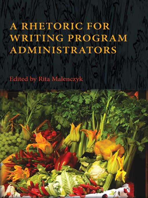 Title details for A Rhetoric for Writing Program Administrators by Rita Malenczyk - Wait list